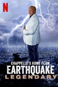 Chappelle's Home Team - Earthquake: Legendary